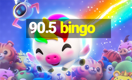 90.5 bingo