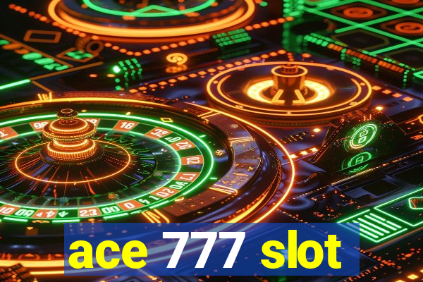 ace 777 slot