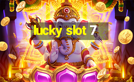 lucky slot 7