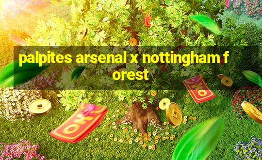 palpites arsenal x nottingham forest