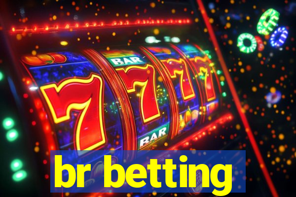 br betting