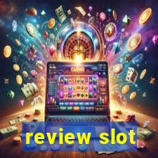 review slot