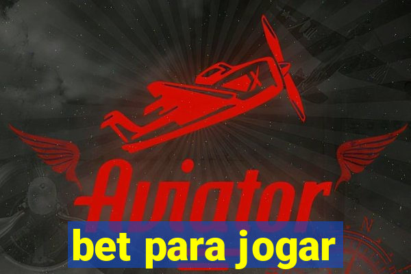 bet para jogar