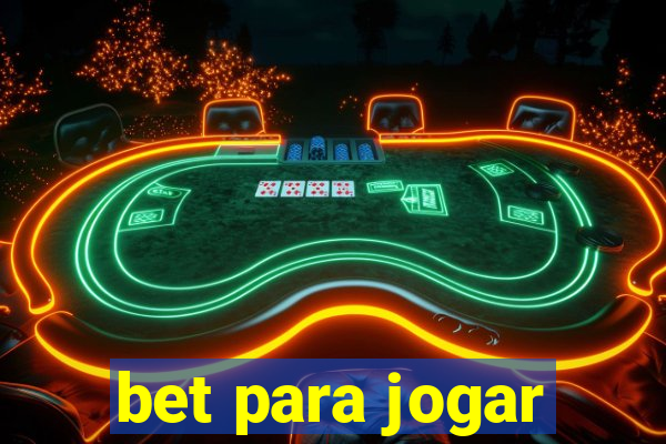 bet para jogar