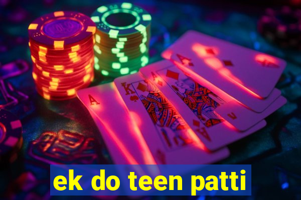 ek do teen patti