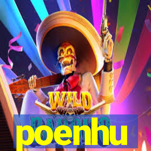 poenhu