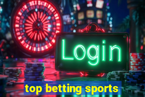 top betting sports