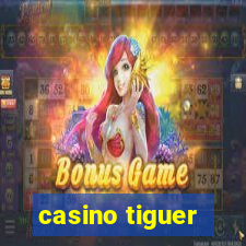 casino tiguer