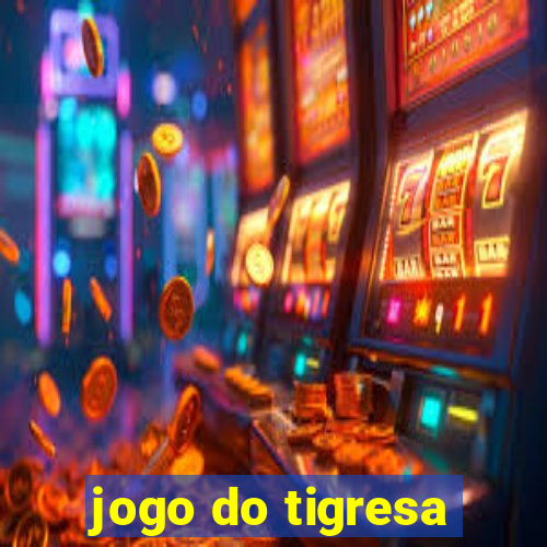 jogo do tigresa