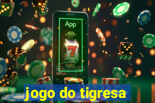 jogo do tigresa