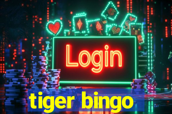 tiger bingo