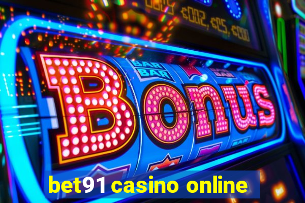 bet91 casino online