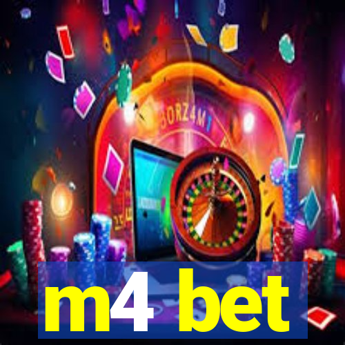 m4 bet