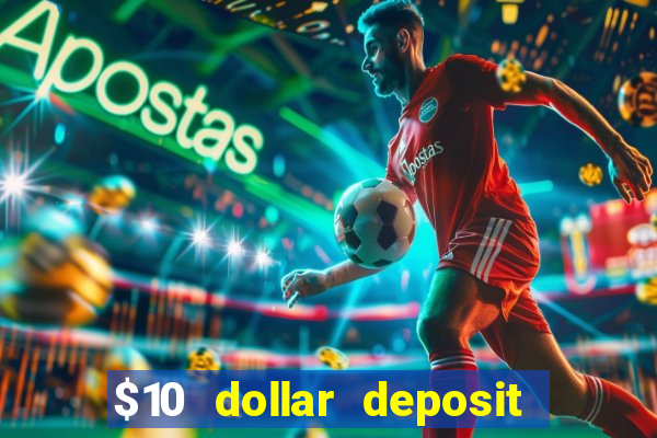 $10 dollar deposit casino usa