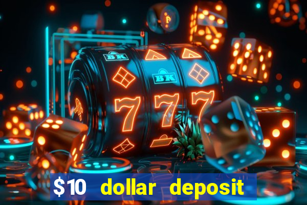 $10 dollar deposit casino usa