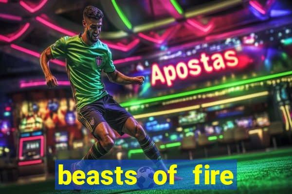 beasts of fire slot free play