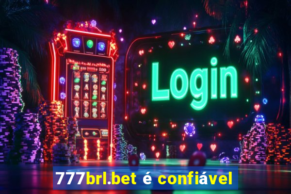 777brl.bet é confiável