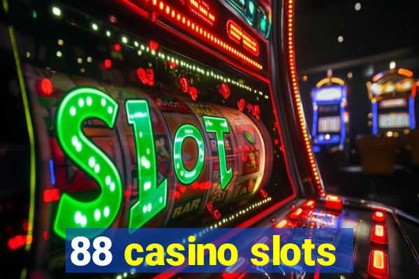 88 casino slots