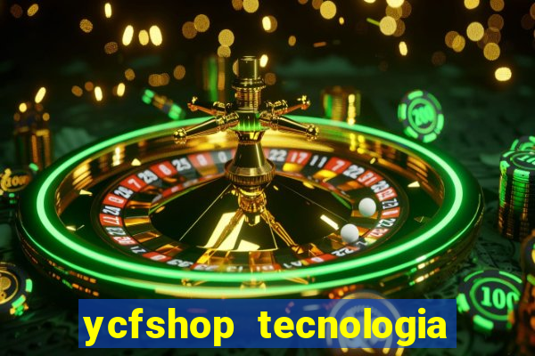 ycfshop tecnologia em ecommerce ltda