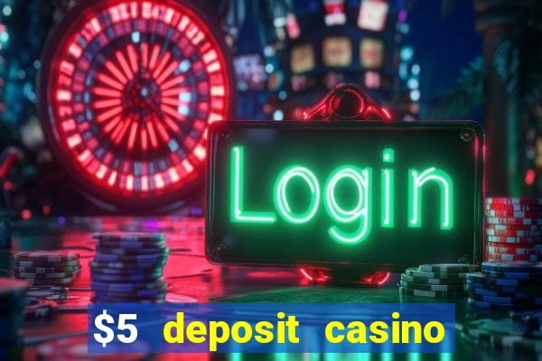 $5 deposit casino nz 2022