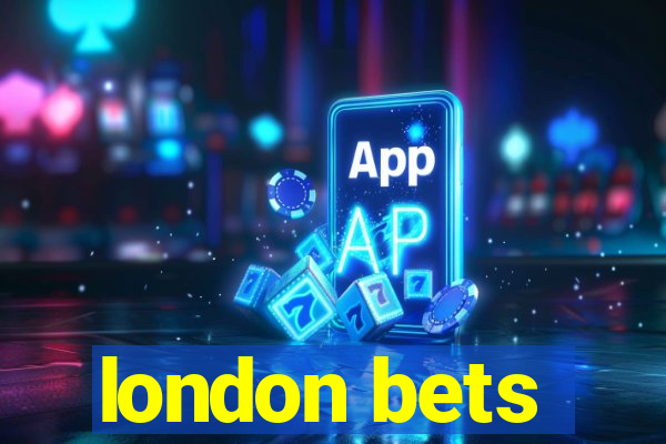 london bets