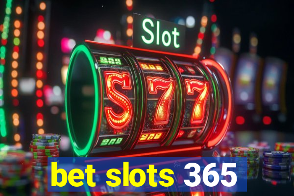 bet slots 365