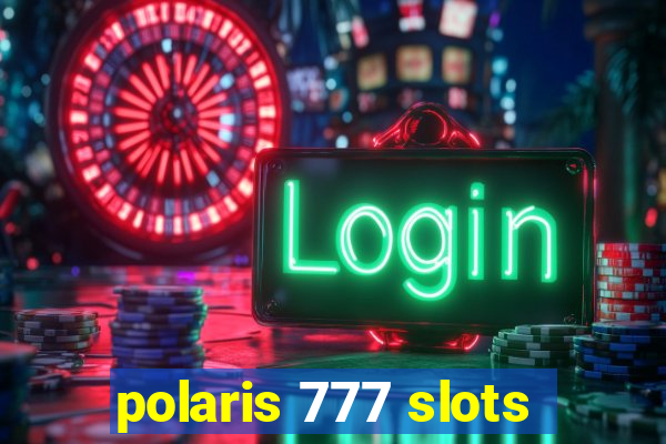 polaris 777 slots