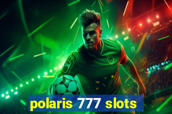 polaris 777 slots