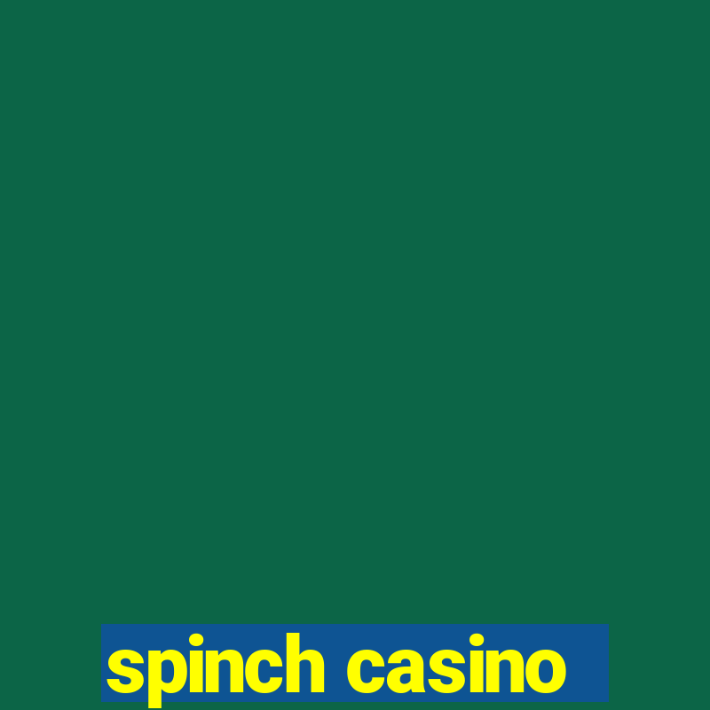 spinch casino