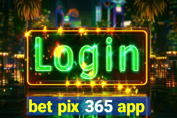 bet pix 365 app