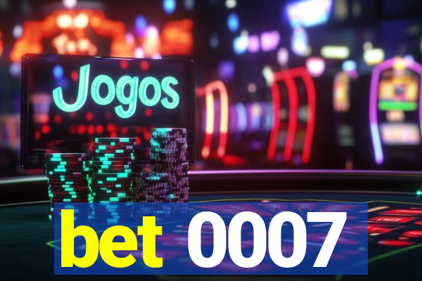 bet 0007