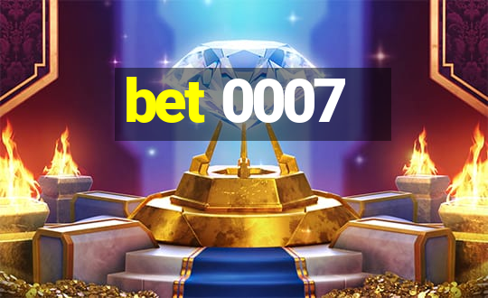 bet 0007