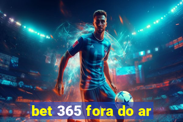 bet 365 fora do ar