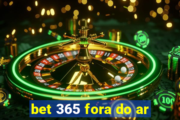 bet 365 fora do ar