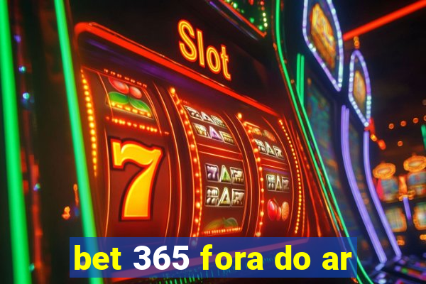 bet 365 fora do ar