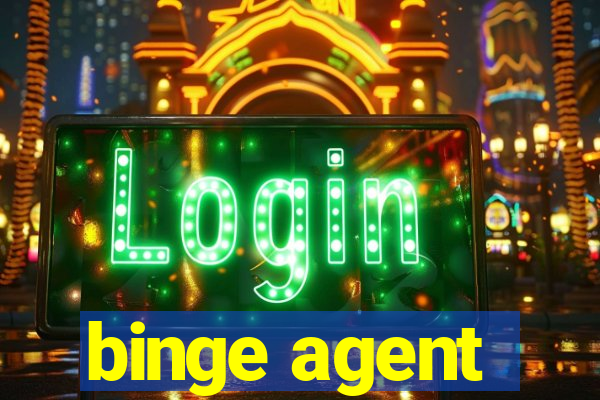 binge agent