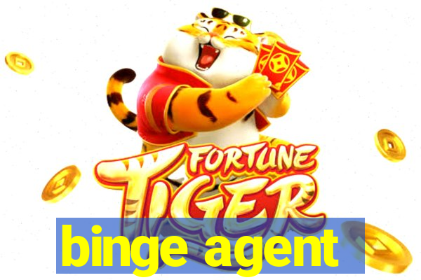 binge agent