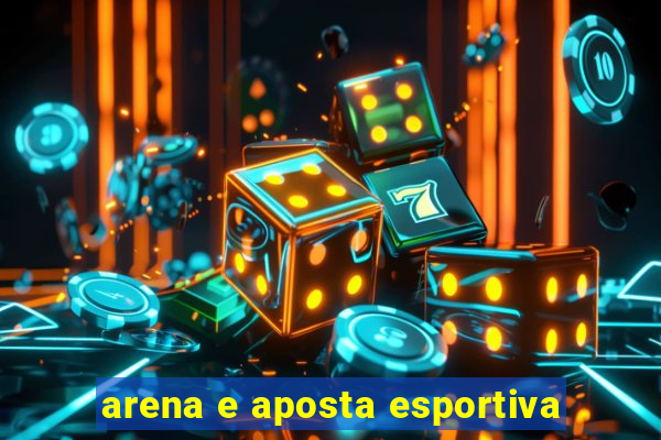 arena e aposta esportiva