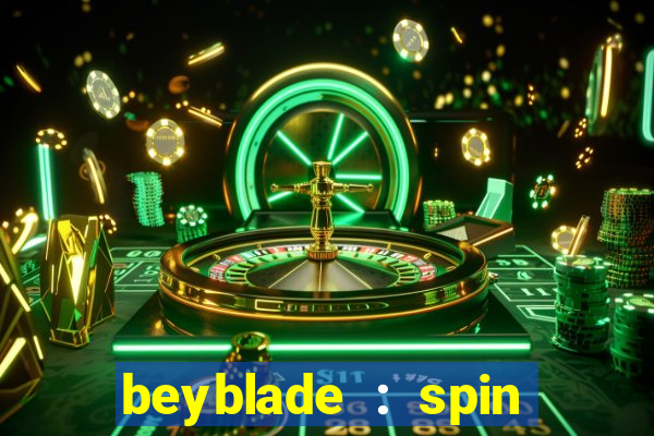 beyblade : spin blade 3