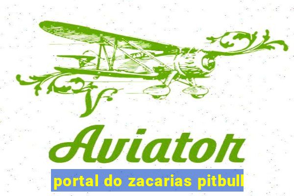 portal do zacarias pitbull