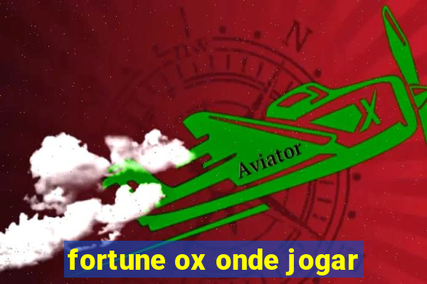 fortune ox onde jogar