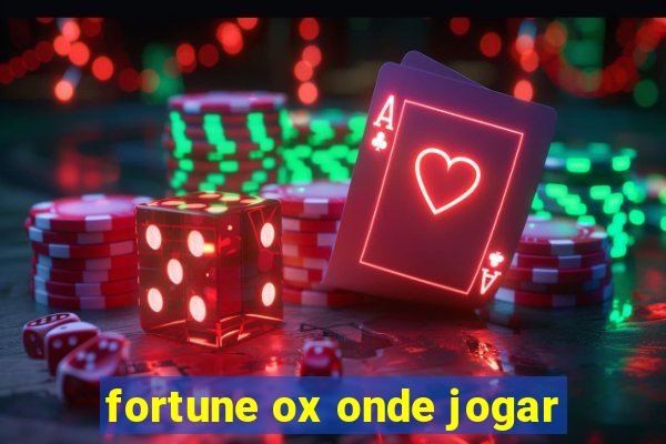 fortune ox onde jogar