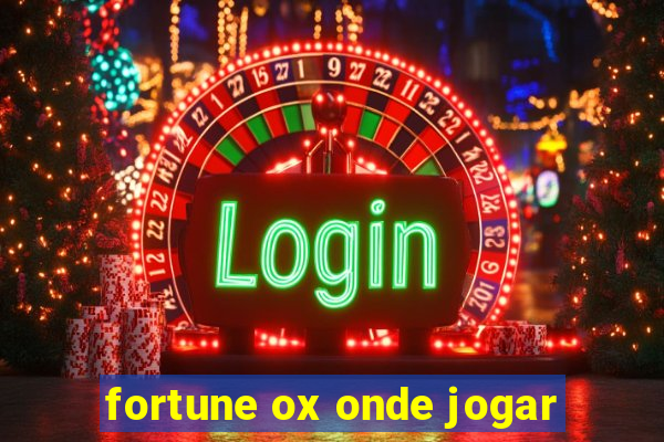 fortune ox onde jogar