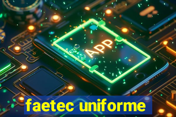 faetec uniforme