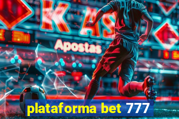 plataforma bet 777