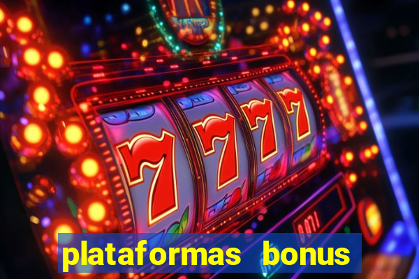 plataformas bonus no cadastro