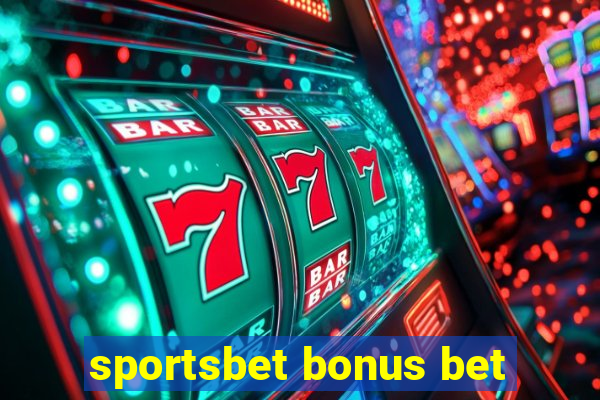 sportsbet bonus bet