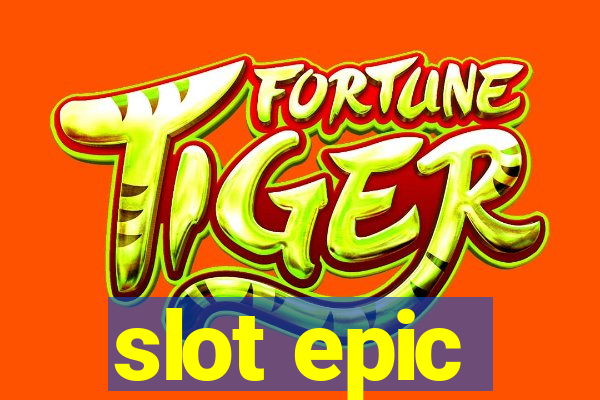 slot epic