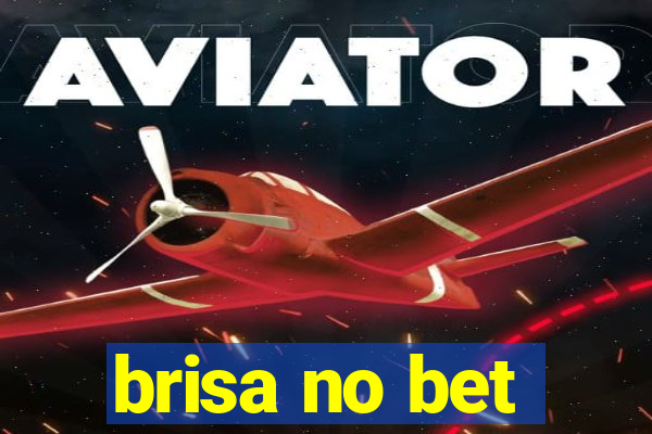 brisa no bet