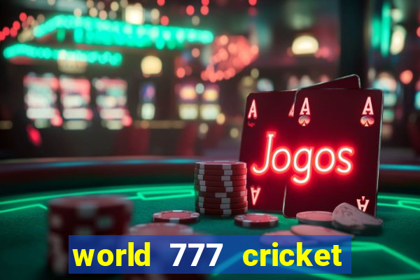 world 777 cricket live line